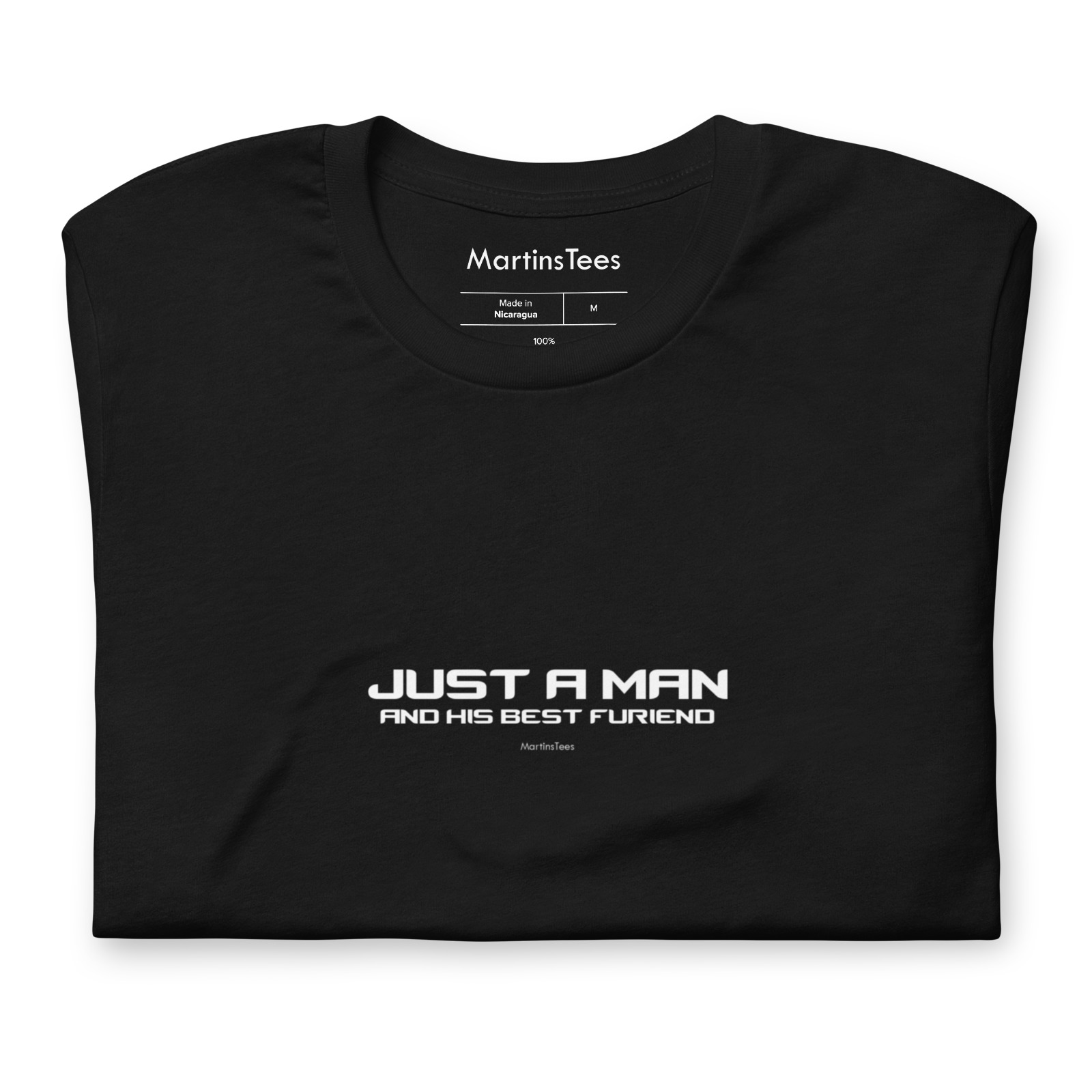 T-shirt: JUST A MAN - AND HIS BEST FURIEND