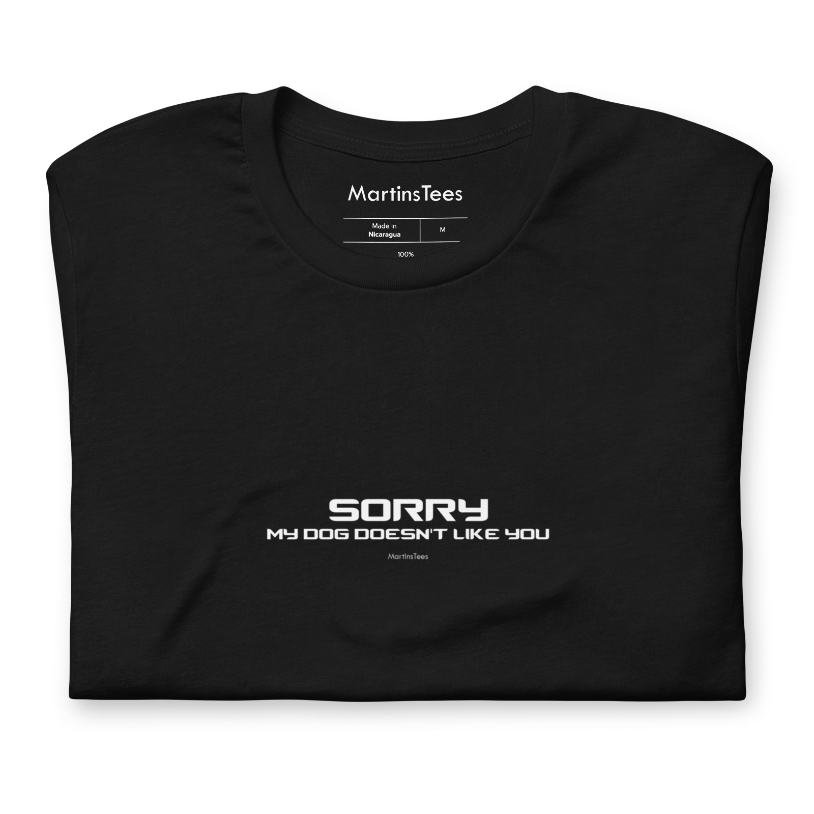 T-shirt: SORRY - MY DOG DOESN'T LIKE YOU