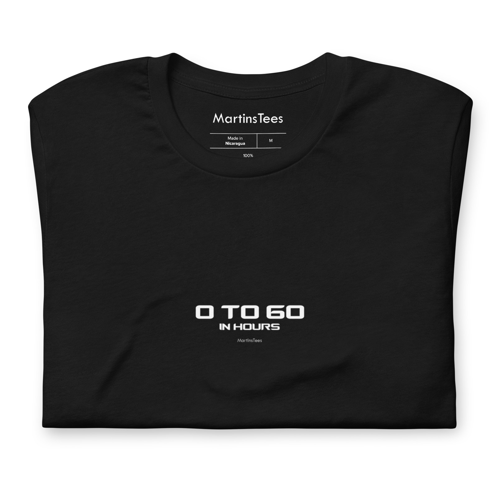 T-shirt: 0 TO 60 - IN HOURS