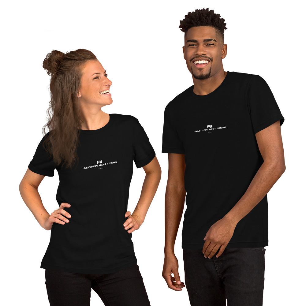 T-shirt: AI - YOUR REAL BEST FRIEND