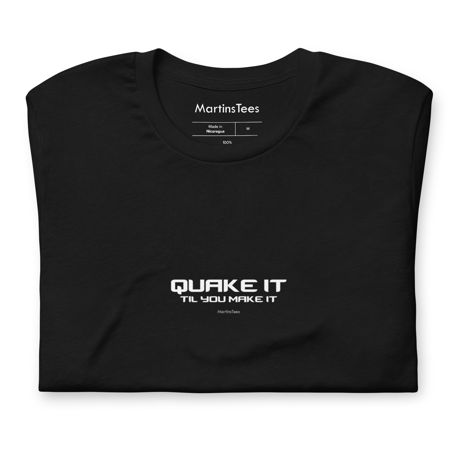 T-shirt: QUAKE IT - TIL YOU MAKE IT